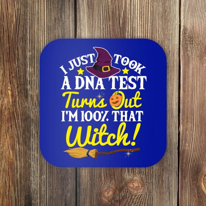 I Just Took A Dna Test Turns Out Im 100% That Witch Funny Cool Gift Coaster