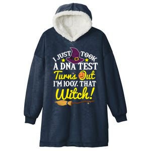 I Just Took A Dna Test Turns Out Im 100% That Witch Funny Cool Gift Hooded Wearable Blanket