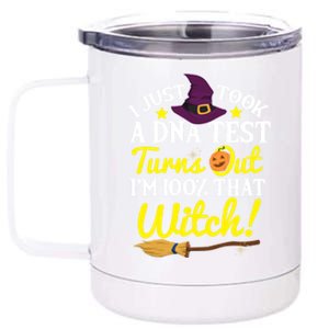 I Just Took A Dna Test Turns Out Im 100% That Witch Funny Cool Gift 12 oz Stainless Steel Tumbler Cup