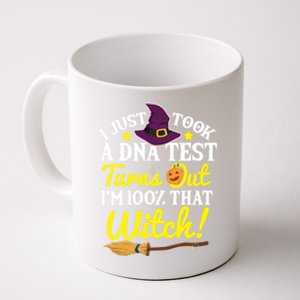 I Just Took A Dna Test Turns Out Im 100% That Witch Funny Cool Gift Coffee Mug