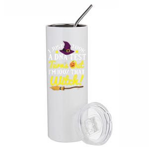 I Just Took A Dna Test Turns Out Im 100% That Witch Funny Cool Gift Stainless Steel Tumbler