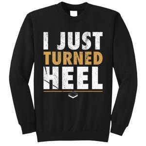 I Just Turned Heel Smark Pro Wrestling Fan Sweatshirt