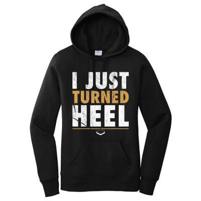 I Just Turned Heel Smark Pro Wrestling Fan Women's Pullover Hoodie