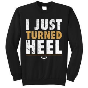 I Just Turned Heel Smark Pro Wrestling Fan Tall Sweatshirt