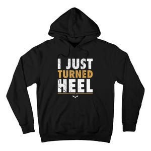 I Just Turned Heel Smark Pro Wrestling Fan Tall Hoodie