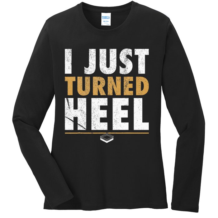 I Just Turned Heel Smark Pro Wrestling Fan Ladies Long Sleeve Shirt