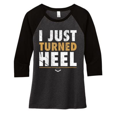 I Just Turned Heel Smark Pro Wrestling Fan Women's Tri-Blend 3/4-Sleeve Raglan Shirt