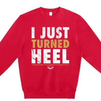 I Just Turned Heel Smark Pro Wrestling Fan Premium Crewneck Sweatshirt