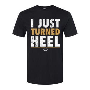 I Just Turned Heel Smark Pro Wrestling Fan Softstyle CVC T-Shirt