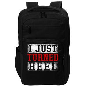 I Just Turned Heel Wrestling Wrestler Wrestle Wrestling Impact Tech Backpack