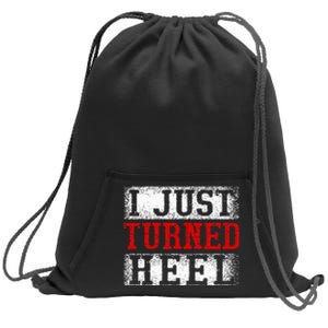 I Just Turned Heel Wrestling Wrestler Wrestle Wrestling Sweatshirt Cinch Pack Bag