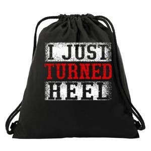 I Just Turned Heel Wrestling Wrestler Wrestle Wrestling Drawstring Bag