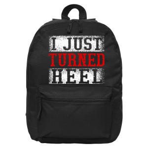 I Just Turned Heel Wrestling Wrestler Wrestle Wrestling 16 in Basic Backpack