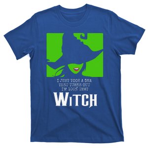 I Just Took A DNA Test Turns Out Im 100 That Witch T-Shirt