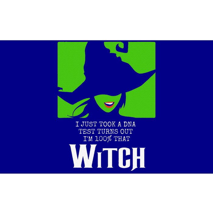 I Just Took A DNA Test Turns Out Im 100 That Witch Bumper Sticker