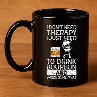 I Just To Drink Bourbon And Smoke Meat Smoker Whiskey 11oz C Handle Ceramic Mug