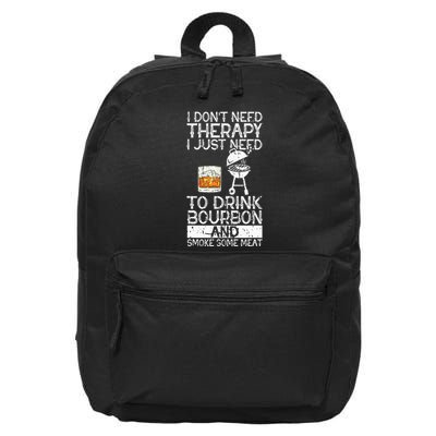 I Just To Drink Bourbon And Smoke Meat Smoker Whiskey 16 in Basic Backpack