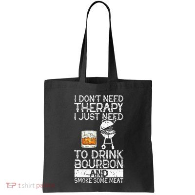 I Just To Drink Bourbon And Smoke Meat Smoker Whiskey Bag