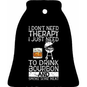 I Just To Drink Bourbon And Smoke Meat Smoker Whiskey Ceramic Bell Ornament