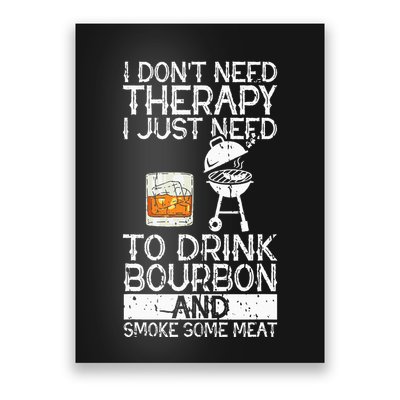 I Just To Drink Bourbon And Smoke Meat Smoker Whiskey Poster
