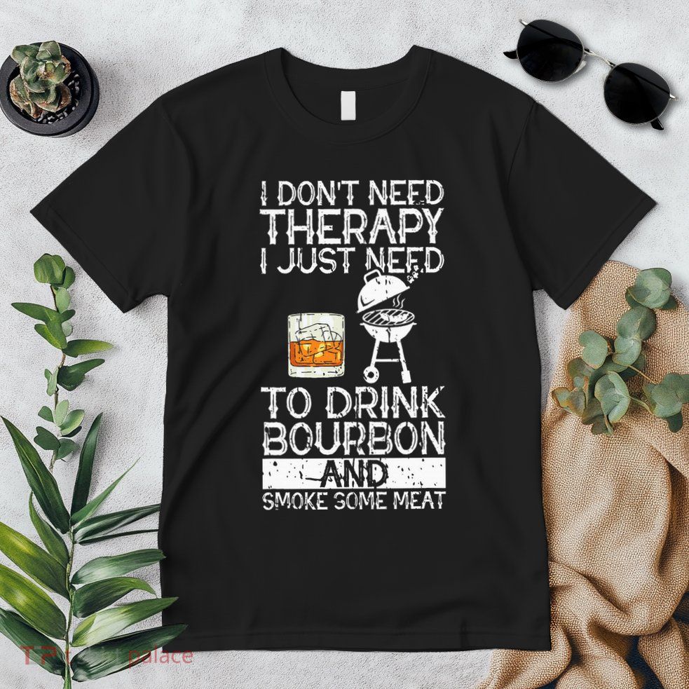 I Just To Drink Bourbon And Smoke Meat Smoker Whiskey Premium T-Shirt