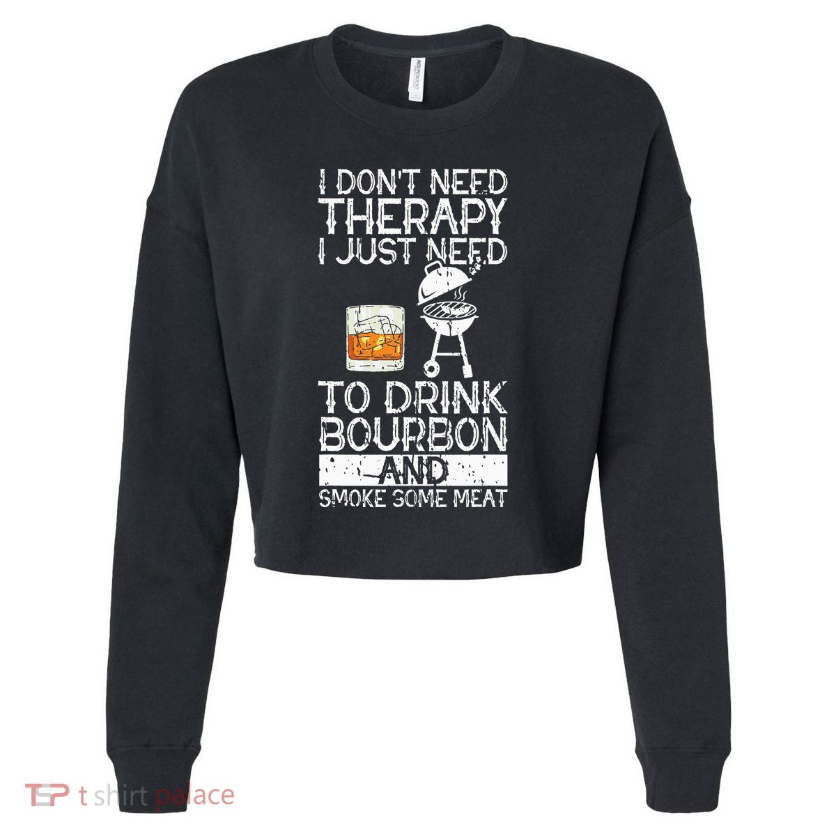 I Just To Drink Bourbon And Smoke Meat Smoker Whiskey Cropped Pullover Crew