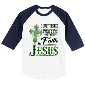 I Just Tested Positive For Faith In Jesus Saint Patrick's Day Believe In God Baseball Sleeve Shirt