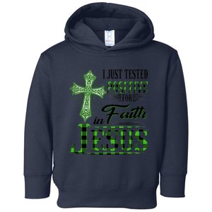 I Just Tested Positive For Faith In Jesus Saint Patrick's Day Believe In God Toddler Hoodie