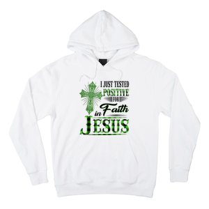 I Just Tested Positive For Faith In Jesus Saint Patrick's Day Believe In God Hoodie