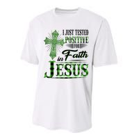 I Just Tested Positive For Faith In Jesus Saint Patrick's Day Believe In God Performance Sprint T-Shirt