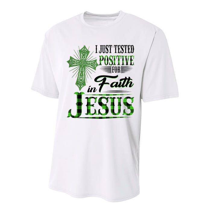 I Just Tested Positive For Faith In Jesus Saint Patrick's Day Believe In God Performance Sprint T-Shirt