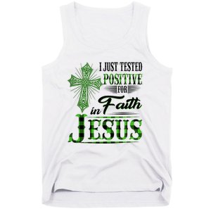 I Just Tested Positive For Faith In Jesus Saint Patrick's Day Believe In God Tank Top