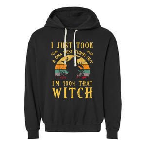 I Just Took A Dna Test Turns Out Im 100 Percent That Witch Garment-Dyed Fleece Hoodie