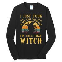 I Just Took A Dna Test Turns Out Im 100 Percent That Witch Tall Long Sleeve T-Shirt