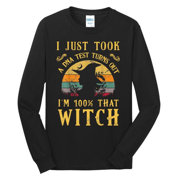 I Just Took A Dna Test Turns Out Im 100 Percent That Witch Tall Long Sleeve T-Shirt