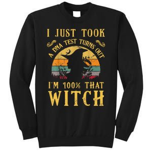 I Just Took A Dna Test Turns Out Im 100 Percent That Witch Tall Sweatshirt