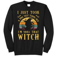 I Just Took A Dna Test Turns Out Im 100 Percent That Witch Tall Sweatshirt