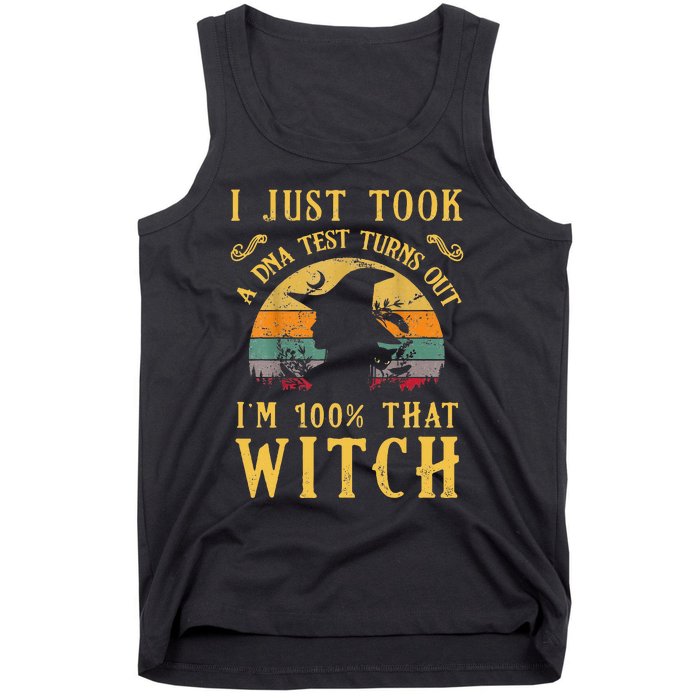 I Just Took A Dna Test Turns Out Im 100 Percent That Witch Tank Top