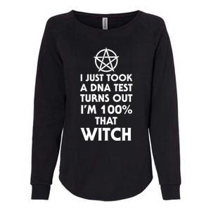 I Just Took A Dna Test Turns Out Im 100 Percent That Witch Gift Womens California Wash Sweatshirt