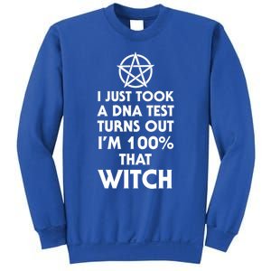 I Just Took A Dna Test Turns Out Im 100 Percent That Witch Gift Sweatshirt