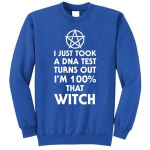 I Just Took A Dna Test Turns Out Im 100 Percent That Witch Gift Tall Sweatshirt