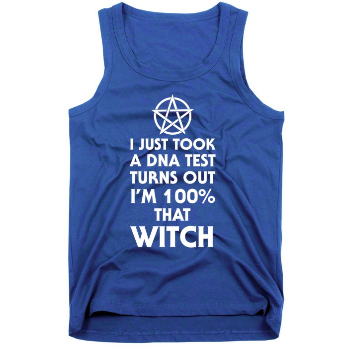 I Just Took A Dna Test Turns Out Im 100 Percent That Witch Gift Tank Top