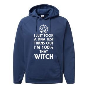 I Just Took A Dna Test Turns Out Im 100 Percent That Witch Gift Performance Fleece Hoodie