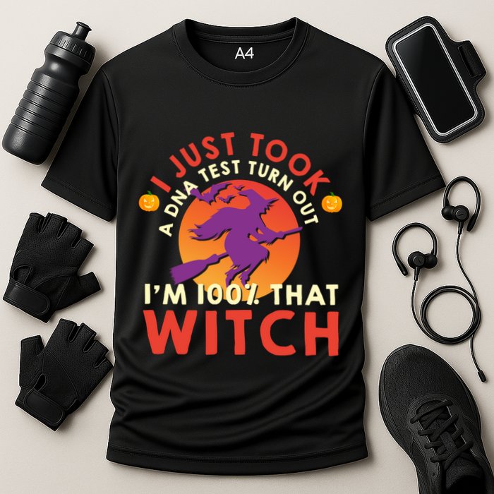 I Just Took A Dna Test Turns Out Im 100 Percent That Witch Meaningful Gift Cooling Performance Crew T-Shirt