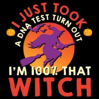 I Just Took A Dna Test Turns Out Im 100 Percent That Witch Meaningful Gift Cooling Performance Crew T-Shirt