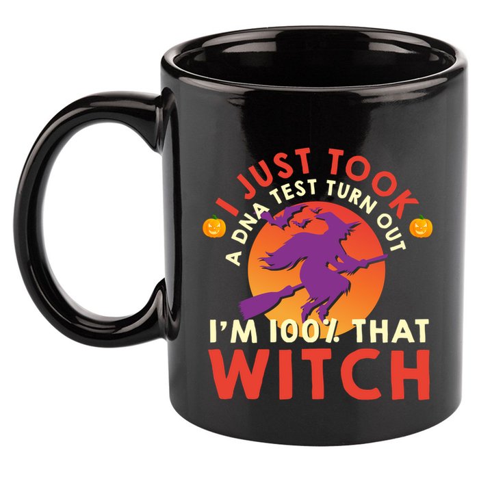 I Just Took A Dna Test Turns Out Im 100 Percent That Witch Meaningful Gift 11oz C Handle Ceramic Mug