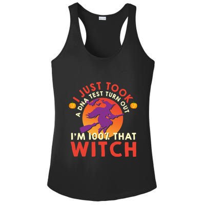 I Just Took A Dna Test Turns Out Im 100 Percent That Witch Meaningful Gift Ladies PosiCharge Competitor Racerback Tank