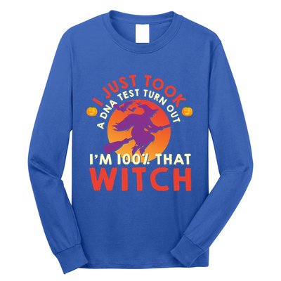 I Just Took A Dna Test Turns Out Im 100 Percent That Witch Meaningful Gift Long Sleeve Shirt