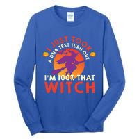 I Just Took A Dna Test Turns Out Im 100 Percent That Witch Meaningful Gift Tall Long Sleeve T-Shirt