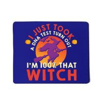 I Just Took A Dna Test Turns Out Im 100 Percent That Witch Meaningful Gift Mousepad